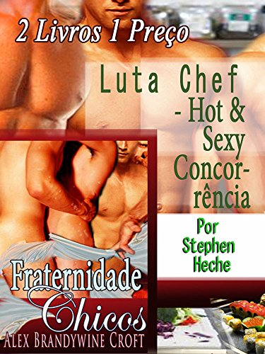 Livro PDF 2 Chef Luta – Fraternidade Chicos – 2 Livros 1 Preço: 2 Livros 1 Preço – Hot & Sexy Concorrência