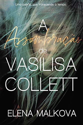 Capa do livro: A Assombração de Vasilisa Collett - Ler Online pdf