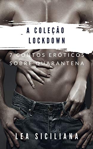 Capa do livro: A Coleção Lockdown: 7 contos eróticos sobre quarentena - Ler Online pdf