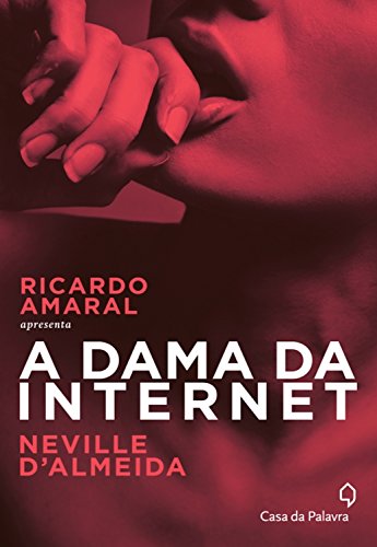 Capa do livro: A Dama da Internet: Neville D’Almeida - Ler Online pdf