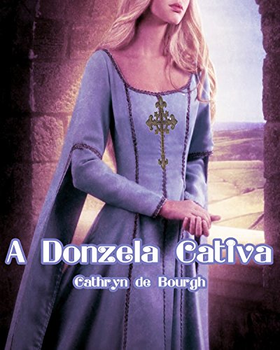 Livro PDF: A donzela cativa (Erótico Medieval)
