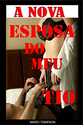 Capa do livro: A nova Esposa do Meu Tio: Sexo Romance e Traição - Ler Online pdf
