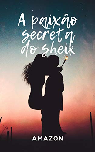 Capa do livro: A Paixão Secreta do Sheik - Ler Online pdf