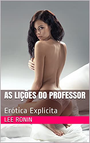 Capa do livro: As Lições do Professor : Erótica Explícita - Ler Online pdf