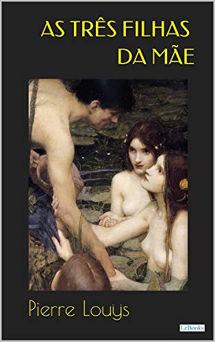 Capa do livro: As Três Filhas da Mãe (Clássicos Eróticos) - Ler Online pdf