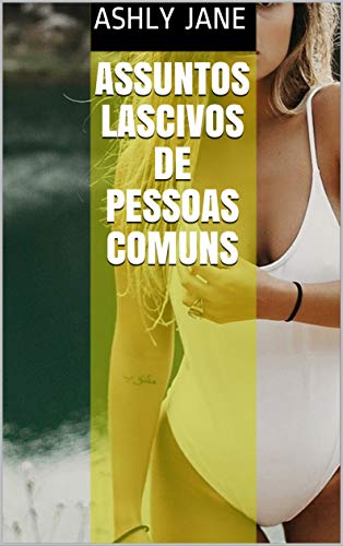 Capa do livro: Assuntos lascivos de pessoas comuns - Ler Online pdf