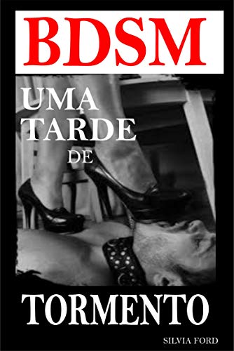 Capa do livro: BDSM Uma Tarde de Tormento: Sexo BDSM - Ler Online pdf