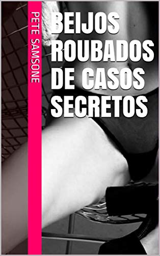Capa do livro: Beijos roubados de casos secretos - Ler Online pdf