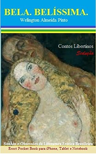 Capa do livro: BELA. BELÍSSIMA.: Sonhos e Obsessões da Literatura Erótica Brasileira (Contos Libertinos Livro 4) - Ler Online pdf