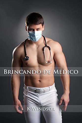 Capa do livro: Brincando de Médico: Uma Fantasia Erótica Gay - Ler Online pdf