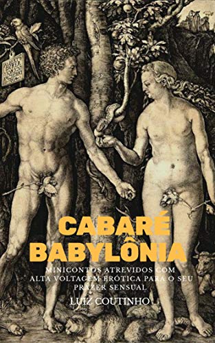 Capa do livro: CABARÉ BABYLÔNIA: Minicontos atrevidos com alta voltagem erótica - Ler Online pdf
