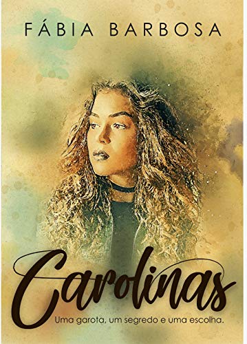 Livro PDF: Carolinas: Uma garota, um segredo e uma escolha