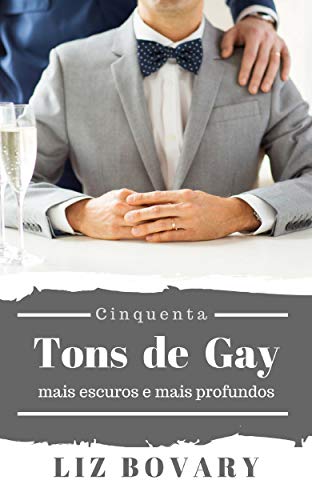 Livro PDF: Cinquenta Tons de Gay: Mais escuros e Mais profundos (Conto Erótico Gay)