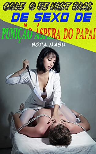 Capa do livro: Coleção de histórias de sexo de punição áspera do papai: A Daddy Issues Novel | Daddy Teamed Me | Daddy Spanked Hard | Daddy Rough BDSM Sex Stories & More … - Ler Online pdf