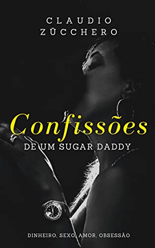 Capa do livro: Confissões de um Sugar Daddy - Ler Online pdf