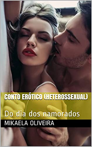 Livro PDF Conto erótico (Heterossexual) : Do dia dos namorados