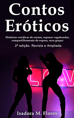 Capa do livro: Contos Eróticos: Histórias verídicas de cornos, esposas vagabundas, compartilhamento de esposa e sexo grupal - Ler Online pdf
