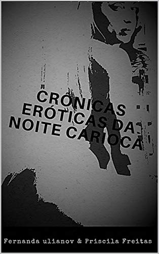 Capa do livro: CRONICAS ERÓTICAS DA NOITE CARIOCA - Ler Online pdf