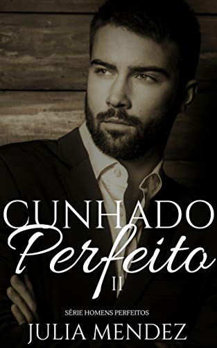 Capa do livro: Cunhado Perfeito II (Série Homens Perfeitos) - Ler Online pdf