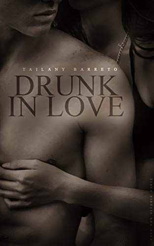 Capa do livro: Drunk In Love - Ler Online pdf