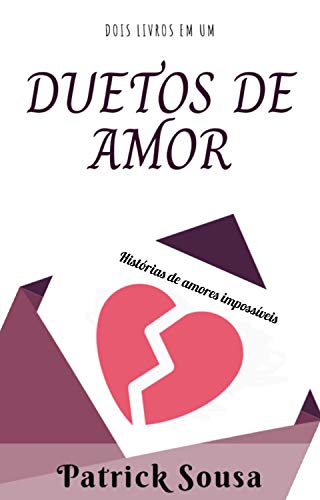 Capa do livro: Duetos de Amor: Histórias de amores impossíveis - Ler Online pdf