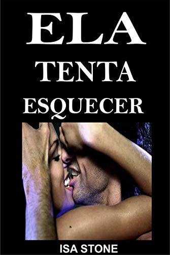 Capa do livro: Ela Tenta Esquecer: sexo romance - Ler Online pdf