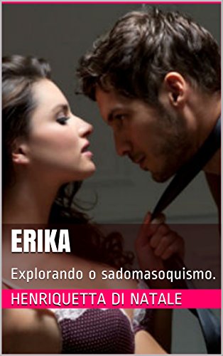 Capa do livro: Erika: Explorando o sadomasoquismo. - Ler Online pdf
