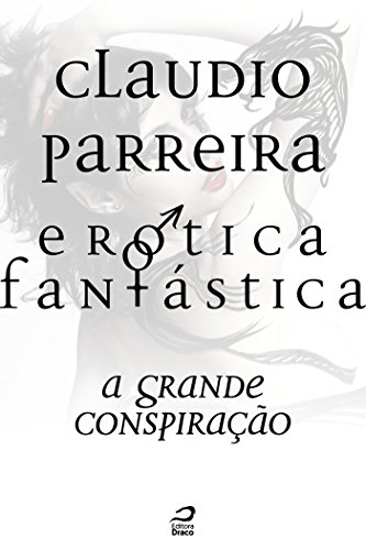 Livro PDF Erótica Fantástica – A grande conspiração (Contos do Dragão)