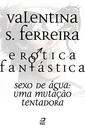 Capa do livro: Erótica Fantástica – Sexo de água: uma mutação tentadora - Ler Online pdf
