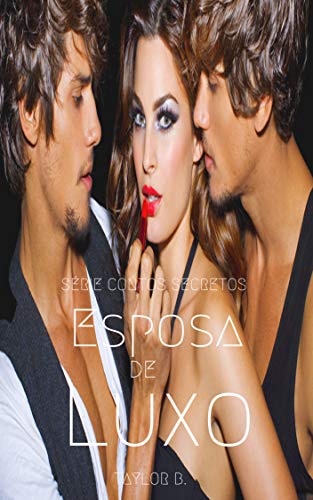 Capa do livro: Esposa de luxo (Série contos secretos Livro 1) - Ler Online pdf