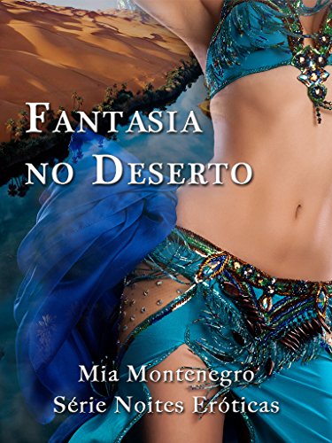 Capa do livro: Fantasia no Deserto: Série Noites Eróticas - Ler Online pdf