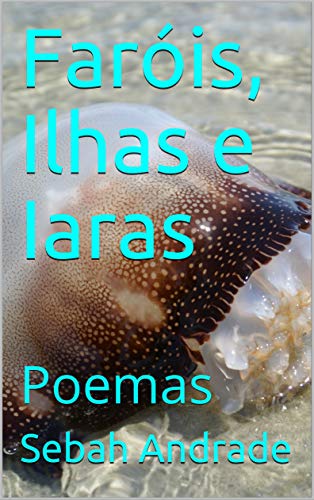 Capa do livro: Faróis, Ilhas e Iaras: Poemas - Ler Online pdf