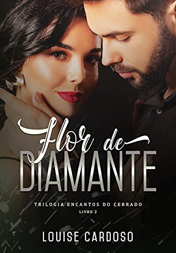 Livro PDF: Flor de Diamante: Trilogia Encantos do Cerrado – Livro 2