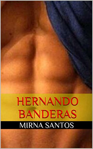 Capa do livro: HERNANDO BANDERAS (NOITES QUENTES E ÚMIDAS: 20 CONTOS PARA LER NA CAMA) - Ler Online pdf