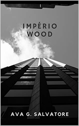Livro PDF Império WOOD (Trilogia Wood Livro 3)