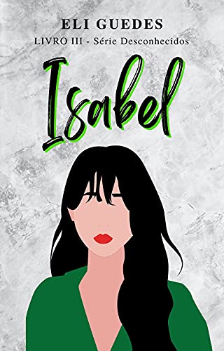 Livro PDF: Isabel (Desconhecidos Livro 3)