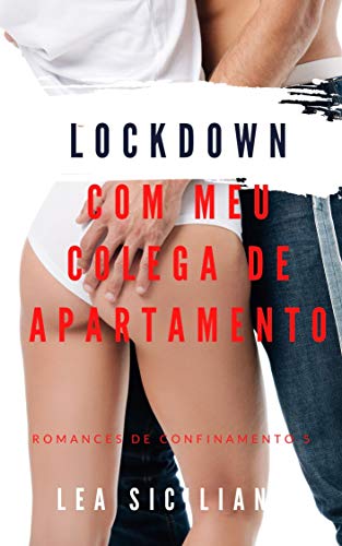 Livro PDF Lockdown com Meu Colega de Apartamento: un conto erotico (Romances de confinamento)