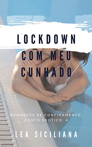 Livro PDF: Lockdown Com Meu Cunhado: un conto erotico (Romances de confinamento)