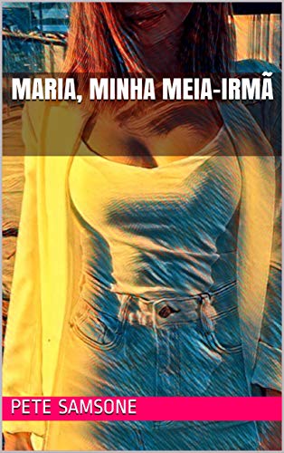Capa do livro: MARIA, MINHA MEIA-IRMÃ - Ler Online pdf