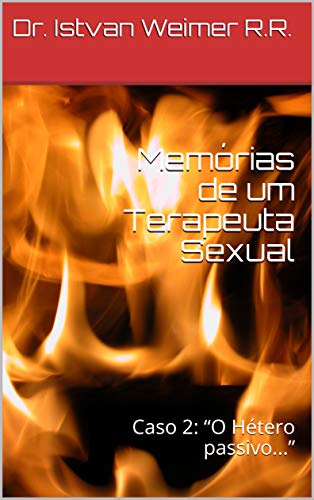 Capa do livro: Memórias de um Terapeuta Sexual: Caso 2: “O Hétero passivo…” - Ler Online pdf