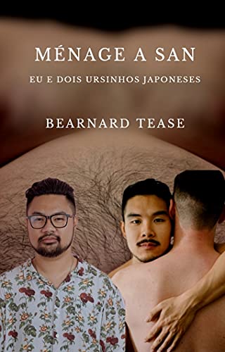 Livro PDF: Ménage a san: eu e dois ursinhos japoneses: Conto adulto +18 LGBTQ+