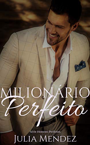 Capa do livro: Milionário Perfeito (Série Homens Perfeitos) - Ler Online pdf