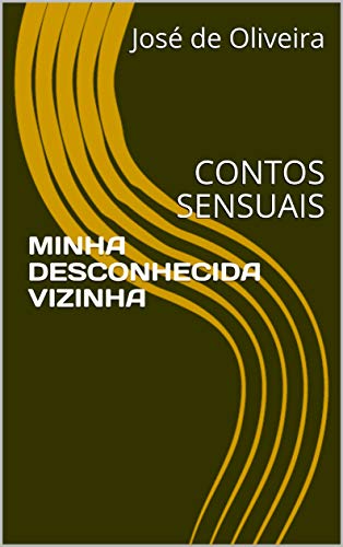 Capa do livro: MINHA DESCONHECIDA VIZINHA: CONTOS SENSUAIS - Ler Online pdf