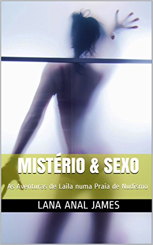 Livro PDF MISTÉRIO & SEXO: As Aventuras de Laila numa Praia de Nudismo