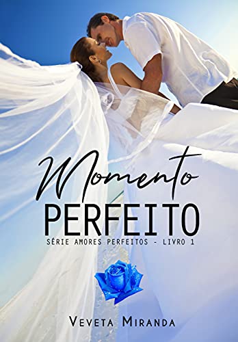 Capa do livro: Momento Perfeito – Livro 1 (Amores Perfeitos) - Ler Online pdf