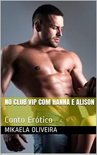 Livro PDF: No Club Vip Com Hanna e Alison : Conto Erótico