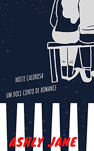 Livro PDF: NOITES QUENTES DE ABRAÇO: Um doce conto de romance