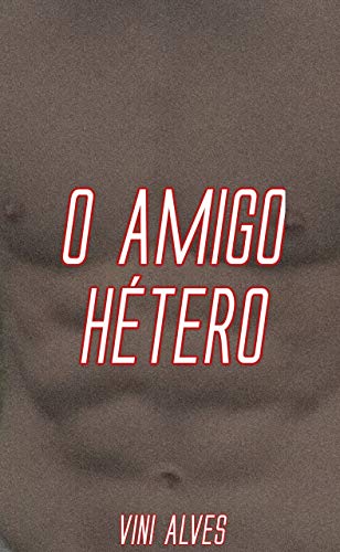 Livro PDF: O Amigo Hétero: Conto erótico gay