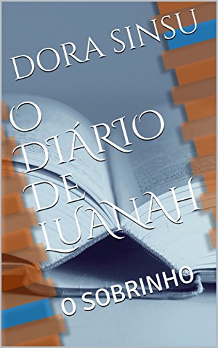 Livro PDF O DIÁRIO DE LUANAH : O SOBRINHO
