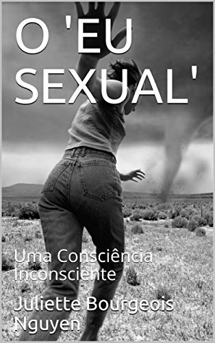 Capa do livro: O ‘EU SEXUAL’: Uma Consciência Inconsciente - Ler Online pdf